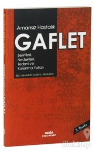 Amansız Hastalık Gaflet