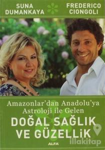Amazonlar'dan Anadolu'ya Astroloji ile Gelen Doğal Sağlık ve Güzellik