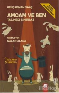 Amcam ve Ben 4 - Talihsiz Sihirbaz (Ciltli)