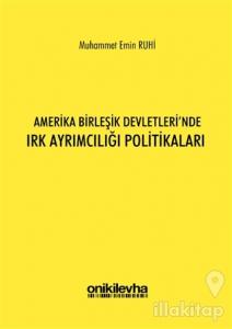 Amerika Birleşik Devletleri'nde Irk Ayrımcılığı Politikaları