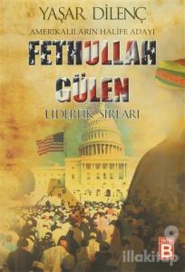 Amerikalıların Halife Adayı Fethullah Gülen Liderlik Sırları