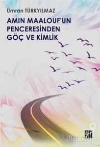 Amin Maalouf'un Penceresinden Göç ve Kimlik