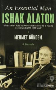 An Essential Man: Ishak Alaton