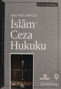 Ana Hatlarıyla İslam Ceza Hukuku