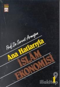 Ana Hatlarıyla İslam Ekonomisi