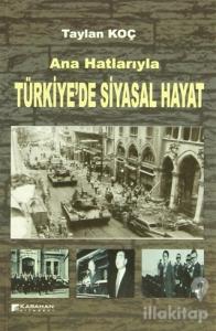 Ana Hatlarıyla Türkiye'de Siyasal Hayat
