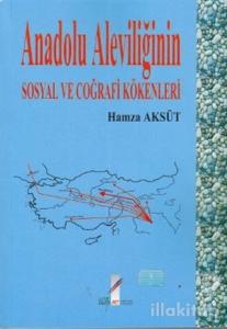 Anadolu Aleviliğinin Sosyal ve Coğrafi Kökenleri