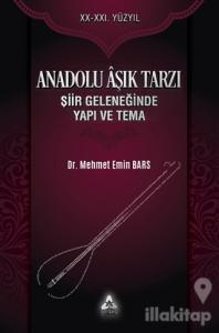 Anadolu Aşık Tarzı Şiir Geleneğinde Yapı ve Tema