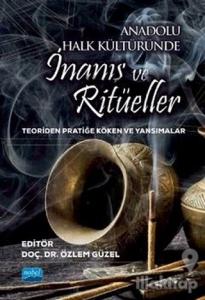 Anadolu Halk Kültüründe İnanış ve Ritüeller