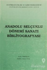 Anadolu Selçuklu Dönemi Sanatı Bibliyografyası