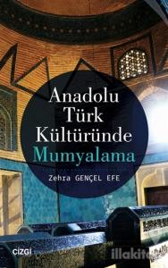 Anadolu Türk Kültüründe Mumyalama