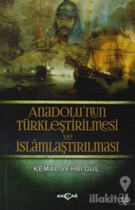 Anadolu'nun Türkleştirilmesi ve İslamlaştırılması
