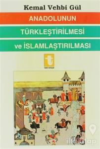 Anadolunun Türkleştirilmesi ve İslamlaştırılması