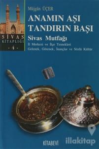 Anamın Aşı Tandırın Başı / Sivas Mutfağı