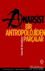 Anarsişt Bir Antropolojiden Parçalar