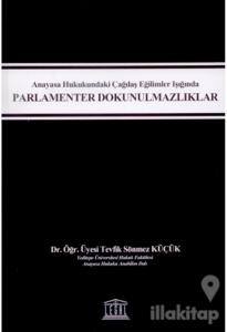 Anayasa Hukukundaki Çağdaş Eğilimler Işığında Parlamenter Dokunulmazlıklar