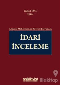 Anayasa Mahkemesine Bireysel Başvuruda İdari İnceleme