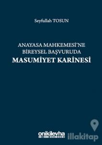 Anayasa Mahkemesi'ne Bireysel Başvuruda Masumiyet Karinesi