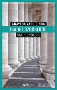 Anayasa Yargısında İbadet Özgürlüğü