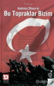 Andımız Olsun ki Bu Topraklar Bizim