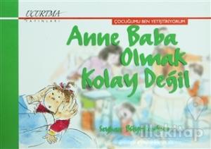 Anne Baba Olmak Kolay Değil (Ciltli)