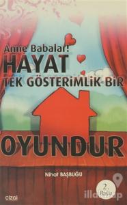 Anne Babalar Hayat Tek Gösterimlik Bir Oyundur
