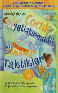 Anne Babalar İçin Çocuk Yetiştirmede Psikolojik Taktikler (Kokulu Kitap)