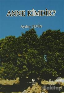 Anne Kimdir?