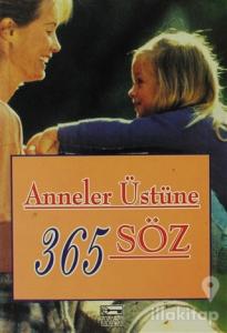 Anneler Üstüne 365 Söz