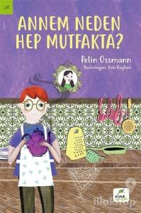 Annem Neden Hep Mutfakta?