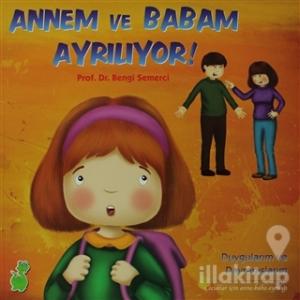 Annem ve Babam Ayrılıyor! (Duygularım ve Davranışlarım)