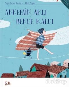 Annemin Aklı Bende Kaldı