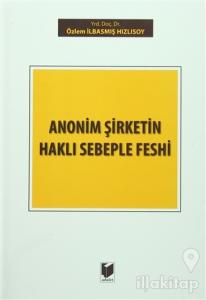 Anonim Şirketin Haklı Sebeple Feshi (Ciltli)