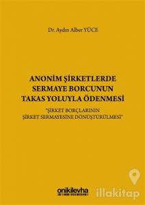 Anonim Şirketlerde Sermaye Borcunun Takas Yoluyla Ödenmesi (Ciltli)