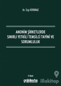 Anonim Şirketlerde Sınırlı Yetkili Temsilci Tayini ve Sorumluluk