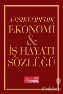Ansiklopedik Ekonomi ve İş Hayatı Sözlüğü