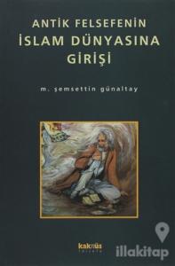 Antik Felsefenin İslam Dünyasına Girişi