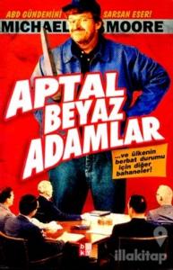 Aptal Beyaz Adamlar ve Ülkenin Berbat Durumu İçin Diğer Bahaneler!