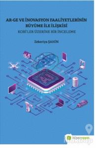 Ar-Ge ve İnovasyon Faaliyetlerinin Büyüme İle İlişkisi - Kobi'ler Üzerine Bir İnceleme
