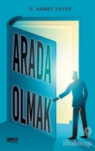 Arada Olmak