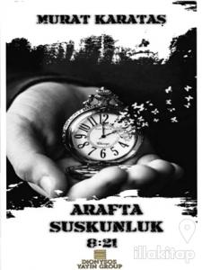 Arafta Suskunluk 8:21