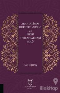 Arap Dilinde Hurufu'l-Meani ve Fıkhi İhtilaflardaki Rolü