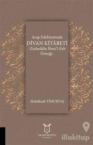 Arap Edebiyatında Divan Kitabeti - Ziyauddin İbnu'l-Esir Örneği