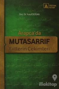 Arapça'da Mutasarrıf Fiillerin Çekimleri