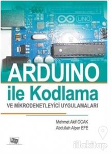 Arduino İle Kodlama ve Mikrodenetleyici Uygulamalar (Renksiz Baskı)