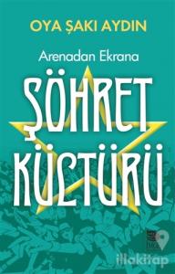 Arenadan Ekrana Şöhret Kültürü