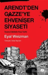 Arendt'den Gazze'ye Ehvenişer Siyaseti