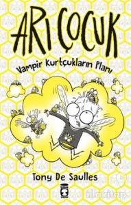 Arı Çocuk - Vampir Kurtçukların Planı (Ciltli)