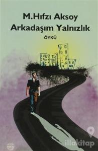 Arkadaşım Yalnızlık