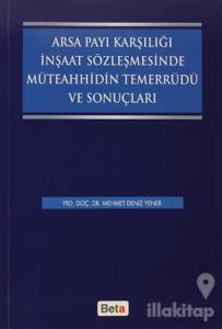 Arsa Payı Karşılığı İnşaat Sözleşmesinde Müteahhidin Temerrüdü ve Sonuçları